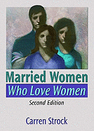 Married Women Who Love Women: Second Edition