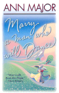 Marry a Man Who Will Dance - Major, Ann