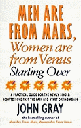 Mars And Venus Starting Over: A Practical Guide for Finding Love Again After a painful Breakup, Divorce, or the Loss of a Loved One.