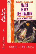 Mars Is My Destination: Science Fiction Classics