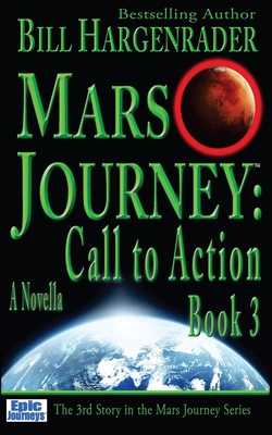 Mars Journey: Call to Action: Book 3 - Hargenrader, Bill