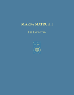 Marsa Matruh I: The Excavation