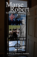 Marse Robert: Temptations and Redemptions of Robert E Lee