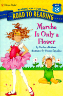 Marsha Is Only a Flower