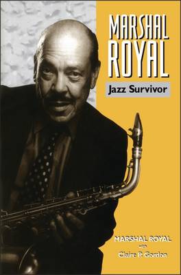 Marshal Royal, Jazz Survivor - Royal, Marshal, and Gordon, Claire P