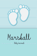 Marshall - Baby Journal: Personalized Baby Book for Marshall, Perfect Journal for Parents and Child