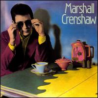 Marshall Crenshaw [Bonus Tracks] - Marshall Crenshaw