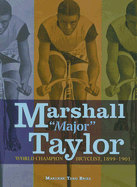 Marshall "Major" Taylor: World Champion Bicyclist, 1899-1901