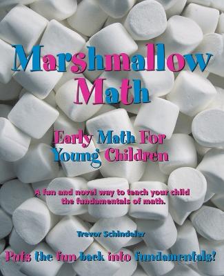 Marshmallow Math; Early Math for Young Children - Schindeler, Trevor