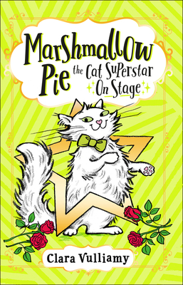 Marshmallow Pie the Cat Superstar on Stage - Vulliamy, Clara