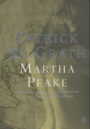 Martha Peake: A Novel of the Revolution - McGrath, Patrick