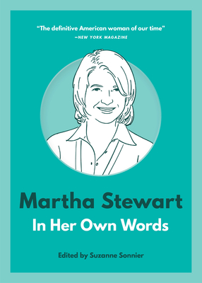 Martha Stewart: In Her Own Words - Sonnier, Suzanne (Editor)