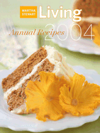 Martha Stewart Living 2004 Annual Recipes - Leisure Arts (Creator)