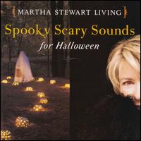 Martha Stewart Living: Spooky Scary Sounds for Halloween - Various Artists