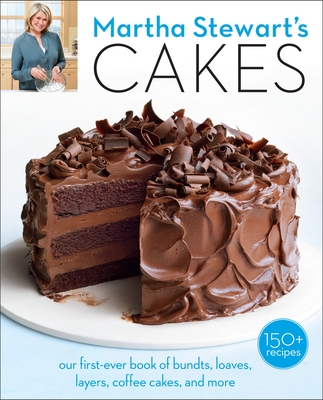 Martha Stewart's Cakes: Our First-Ever Book of Bundts, Loaves, Layers, Coffee Cakes, and More: A Baking Book - Martha Stewart Living Magazine