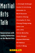 Martial Arts Today: Conversations with Leading Authorities on the Martial Arts