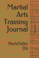 Martial Arts Training Journal: Nunchaku Do