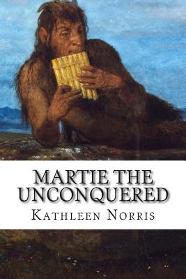 Martie the Unconquered - Norris, Kathleen
