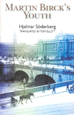 Martin Birck's Youth - Soderberg, Hjalmar, and Ellett, Tom (Translated by)