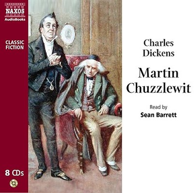 Martin Chuzzlewit - Dickens, Charles, and Barrett, Sean (Read by)