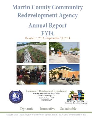 Martin County Community Redevelopment Agency Annual Report FY14 - Erfurt, Edawrd William, IV, and Johnson, Nancy, Professor, and Gandhi-Savdas, Pinal