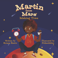 Martin from Mars: Making Time