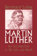 Martin Luther: Intro to Life and Work
