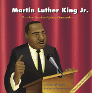 Martin Luther King Jr.: Preacher, Freedom Fighter, Peacemaker