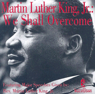 Martin Luther King, Jr. We Shall Overcome
