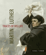 Martin Luther - Traces of His Life