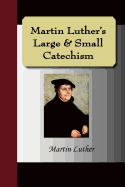 Martin Luther's Large & Small Catechism
