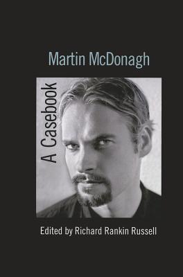 Martin McDonagh: A Casebook - Russell, Richard Rankin (Editor)