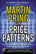 Martin Pring on Price Patterns: The Definitive Guide to Price Pattern Analysis and Interpretation