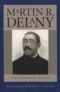 Martin R. Delany: A Documentary Reader