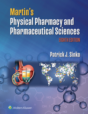 Martin's Physical Pharmacy and Pharmaceutical Sciences - Sinko, Patrick J