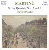 Martinu: String Quartets Nos. 3 and 6 - Jan Jisa (viola); Jitka Vlasankova (cello); Lubomr Havlk (violin); Martinu Quartet; Peter Macecek (violin)