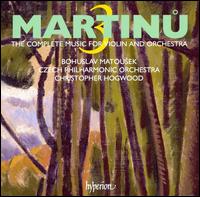 Martinu: The Complete Music for Violin and Orchestra, Vol. 3 - Bohuslav Matousek (viola); Bohuslav Matousek (violin); Czech Philharmonic; Christopher Hogwood (conductor)