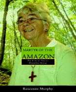 Martyr of the Amazon - Murphy, Roseanne