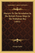 Martyrs To The Revolution In The British Prison-Ships In The Wallabout Bay (1855)