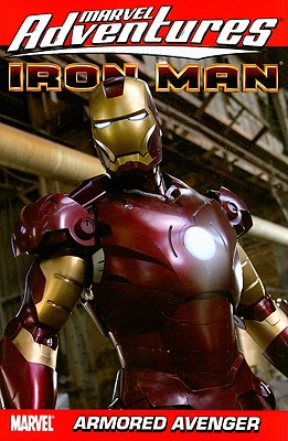 Marvel Adventures Iron Man: Armored Avenger - Parker, Jeff (Text by), and Lente, Fred Van (Text by)