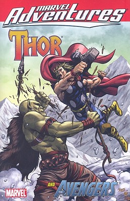 Marvel Adventures Thor And The Avengers - Tobin, Paul (Text by), and Dezago, Todd (Text by)