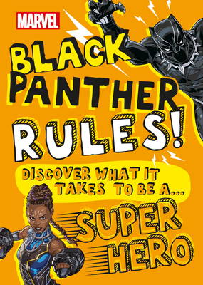 Marvel Black Panther Rules!: Discover What It Takes to Be a Super Hero (Library Edition) - Wrecks, Billy