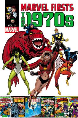 Marvel Firsts: The 1970s, Volume 3 - Wolfman, Marv (Text by), and Isabella, Tony (Text by), and Warner, John (Text by)