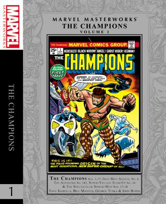 Marvel Masterworks: The Champions, Volume 1 - Isabella, Tony (Text by), and Mantlo, Bill (Text by), and Claremont, Chris (Text by)