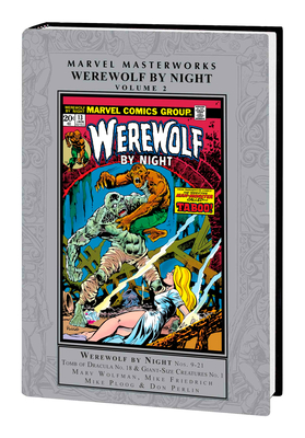 Marvel Masterworks: Werewolf by Night Vol. 2 - Wolfman, Marv, and Ploog, Mike