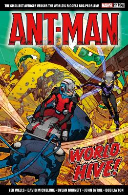 Marvel Select Ant-Man: World Hive - Wells, Zeb, and Michelinie, David, and Burnett, Dylan