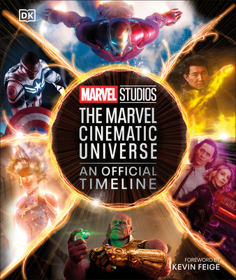 Marvel Studios the Marvel Cinematic Universe an Official Timeline - Breznican, Anthony, and Ratcliffe, Amy, and Theodore-Vachon, Rebecca