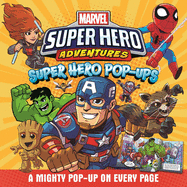 Marvel Super Hero Adventures: Super Hero Pop-Ups: Pop-Up Book