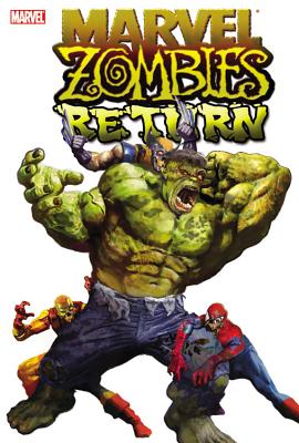 Marvel Zombies Return - Van Lente, Fred (Text by), and Maberry, Jonathan (Text by), and Wellington, David (Text by), and Grahame-Smith, Seth (Text by)