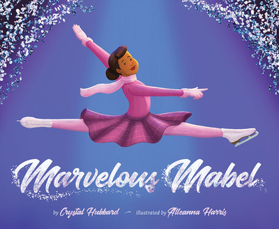 Marvelous Mabel: Figure Skating Superstar - Hubbard, Crystal